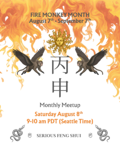 Event poster announcing Fire Monkey Month with orange flames, gold sun, two crowned monkeys flanking a large Chinese character; notes 'Monthly Meetup' and August 8th, 9–10 am PDT (Seattle) by Serious Feng Shui.